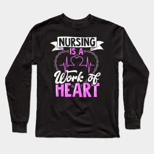 Nursing Is A Work Of Heart| Proud Registered Nurse Essential Worker Long Sleeve T-Shirt